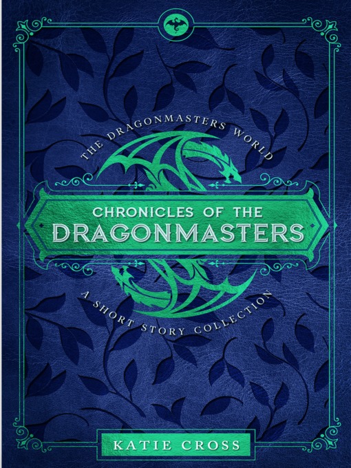 Title details for Chronicles of the Dragonmasters by Katie Cross - Available